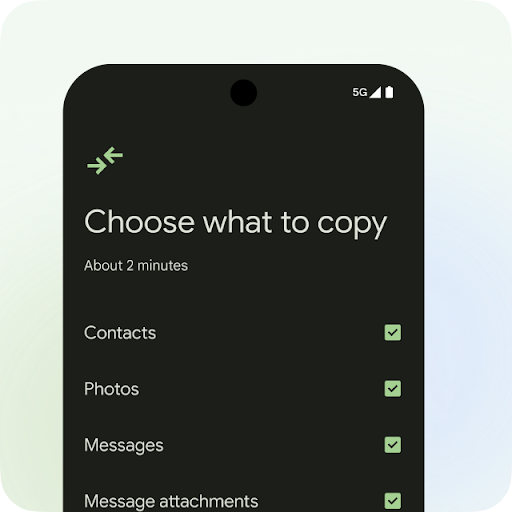An Android phone screen with the title, 'Choose what to copy' and the words, 'About two minutes' under it. There's a list of things to copy that are all ticked: Contacts, Photos, Messages, Message attachments, etc.