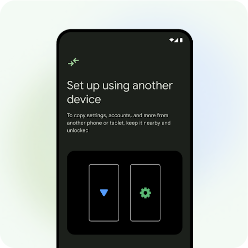An Android phone screen with the title 'Set up using another device' and 'To copy settings, accounts and more from another phone or tablet, keep it nearby and unlocked'. In the top corner is the 'transfer' icon. Below the message are two phone outlines, one with a blue triangle, the other with a green gear in the centre.